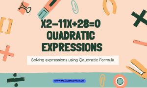 x2-11x+28=0 - Quadratic Expression